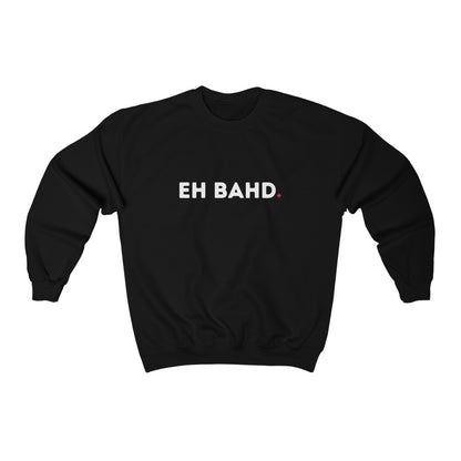 Unisex Crewneck - EH BAHD - Oh Canada Shop