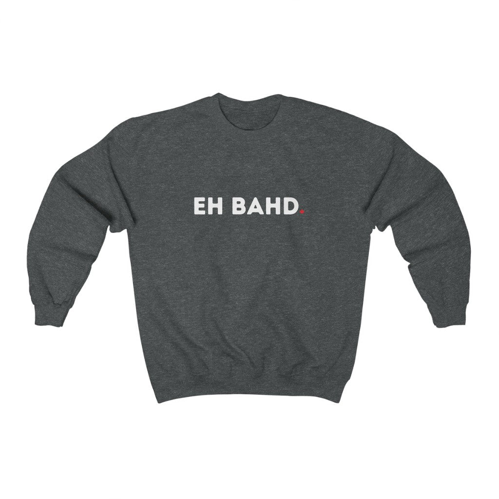 Unisex Crewneck - EH BAHD - Oh Canada Shop