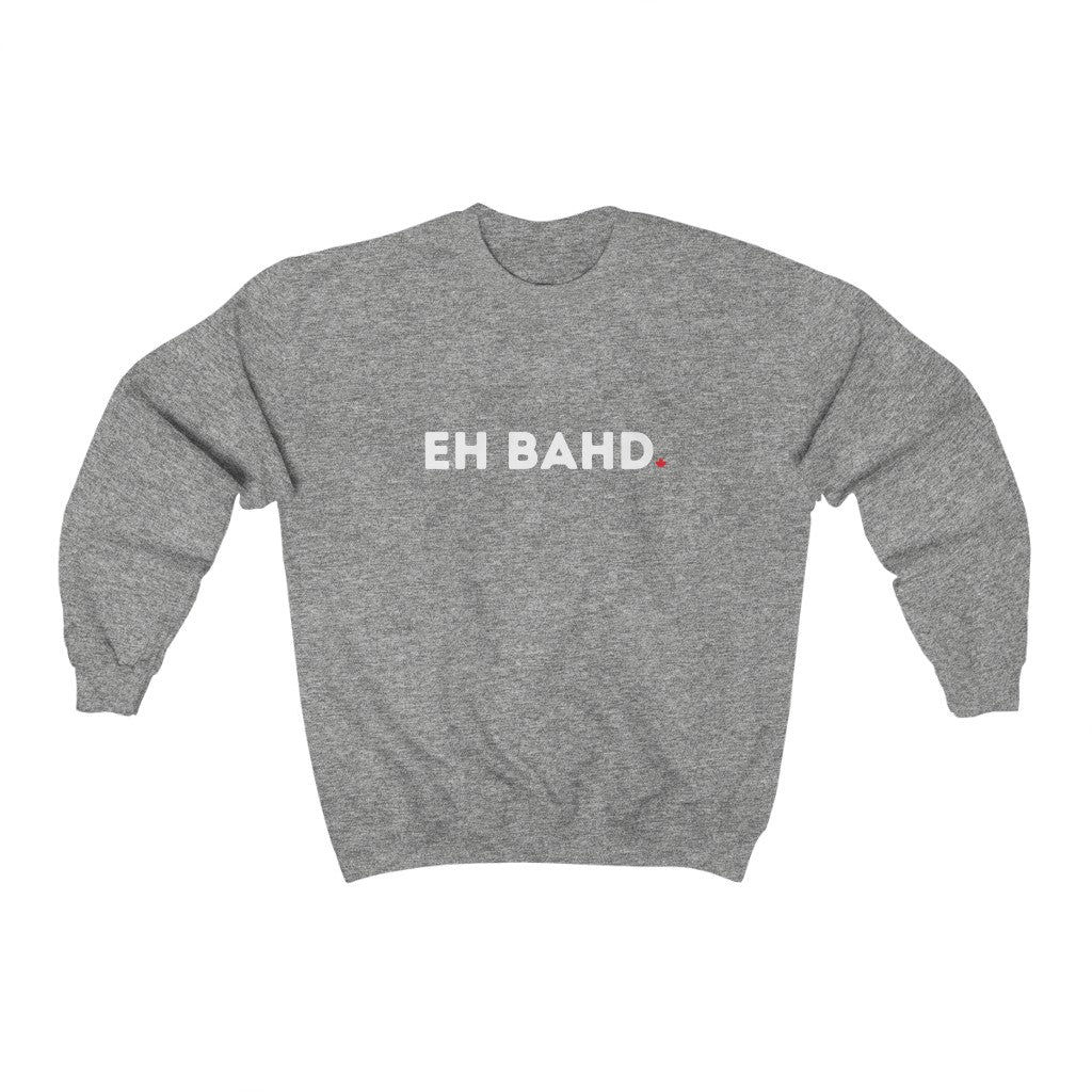 Unisex Crewneck - EH BAHD - Oh Canada Shop
